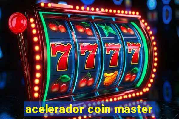 acelerador coin master